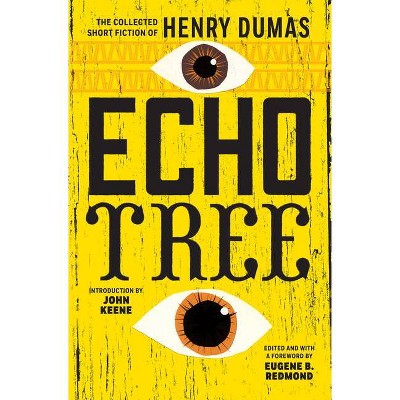 Echo Tree - by  Henry Dumas (Paperback)