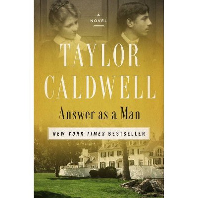 Answer as a Man - by  Taylor Caldwell (Paperback)