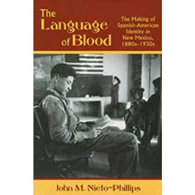 The Language of Blood - by  John M Nieto-Phillips (Paperback)