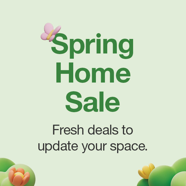 Spring Home Sale Fresh deals to update your space. Online only.