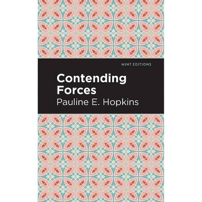 Contending Forces - (Mint Editions) by  Pauline E Hopkins (Paperback)