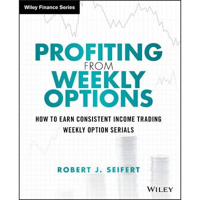 Profiting from Weekly Options - (Wiley Trading) by  Robert J Seifert (Hardcover)