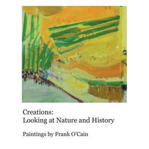 Creations - by  Frank O'Cain (Paperback) - 1 of 1