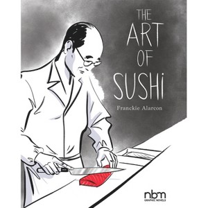 The Art of Sushi - by  Franckie Alarcon (Hardcover) - 1 of 1