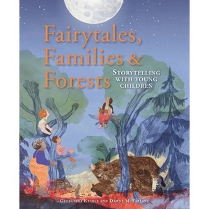 Fairytales, Families & Forests - (Hawthorn Press Storytelling) by  Georgiana Keable & Dawne McFarlane (Paperback) - 1 of 1