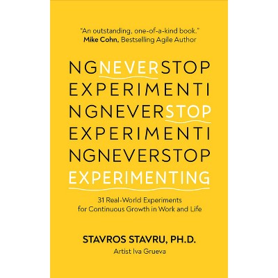 Never Stop Experimenting - by  Stavros Stavru (Paperback)