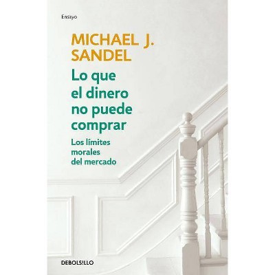 Lo Que El Dinero No Puede Comprar / What Money Can't Buy - by  Michael J Sandel (Paperback)