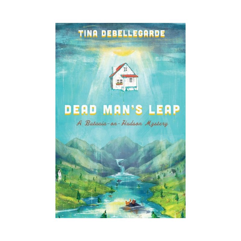 Dead Man's Leap - (A Batavia-On-Hudson Mystery) by  Tina Debellegarde (Paperback), 1 of 2