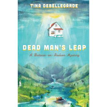 Dead Man's Leap - (A Batavia-On-Hudson Mystery) by  Tina Debellegarde (Paperback)