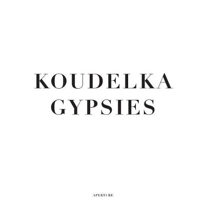 Koudelka: Gypsies - (Hardcover)