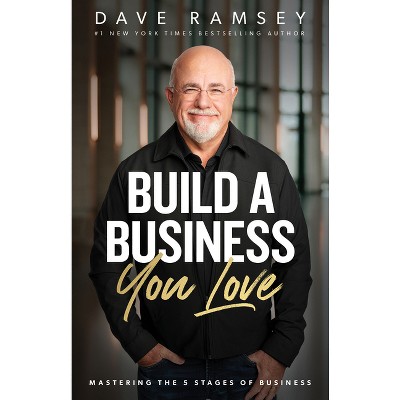 Build a Business You Love - by Dave Ramsey (Hardcover)