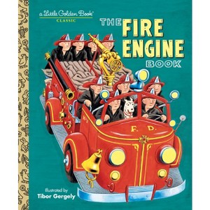 The Fire Engine Book - (Little Golden Book) by  Tibor Gergely (Hardcover) - 1 of 1