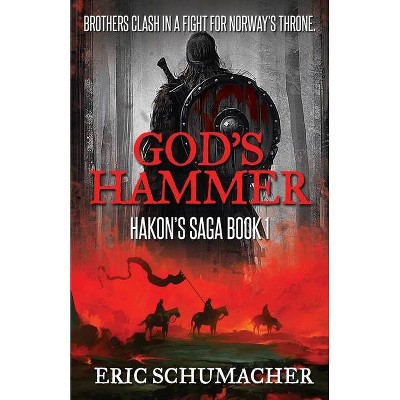 God's Hammer - (Hakon's Saga) by  Eric Schumacher (Paperback)