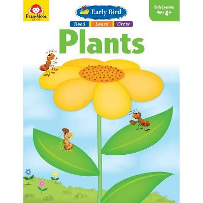 Early Bird Plants - (Early Birds) by  Evan-Moor Educational Publishers (Paperback)