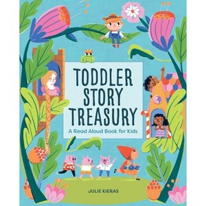 Toddler Story Treasury - by  Julie Kieras (Hardcover) - 1 of 1