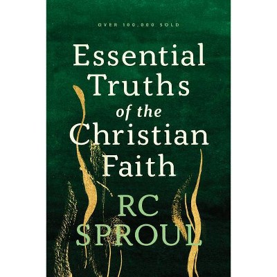 Essential Truths of the Christian Faith - by  R C Sproul (Paperback)