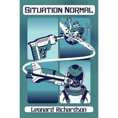 Situation Normal - by  Leonard Richardson (Paperback)