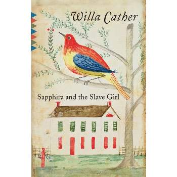 Sapphira and the Slave Girl - (Vintage Classics) by  Willa Cather (Paperback)