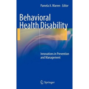 Behavioral Health Disability - by  Pamela A Warren (Hardcover) - 1 of 1