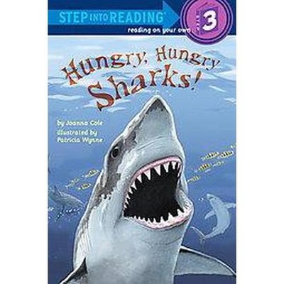 Hungry, Hungry Sharks ( Step into Reading: Level 3) (Paperback) by Joanna Cole