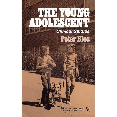 The Young Adolescent - by  Peter Blos (Paperback)