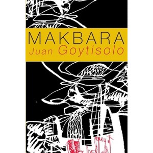 Makbara - (Spanish Literature) by  Juan Goytisolo (Paperback) - 1 of 1