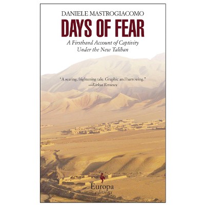 Days of Fear - by  Daniele Mastrogiacomo (Paperback)