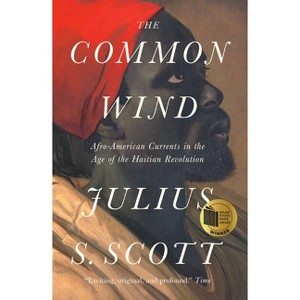 The Common Wind - by  Julius S Scott (Paperback) - 1 of 1