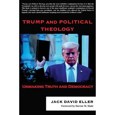 Trump and Political Theology - by  Jack David Eller (Paperback)