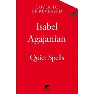 Quiet Spells - (Spells of Life and Death) by  Isa Agajanian (Hardcover) - 1 of 1