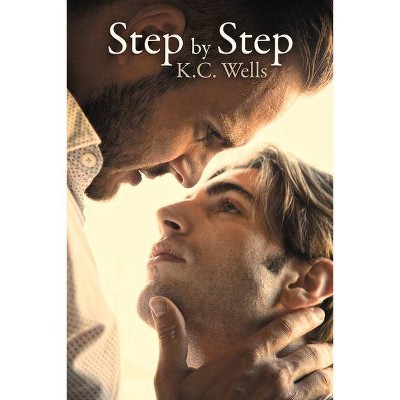 Step by Step - by  K C Wells (Paperback)