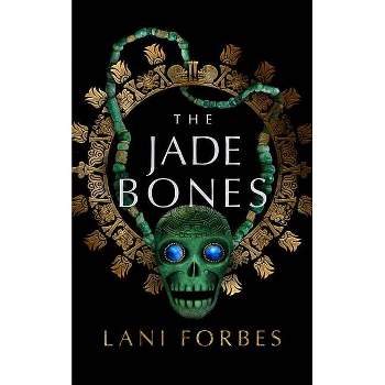 The Jade Bones - (Age of the Seventh Sun) by Lani Forbes
