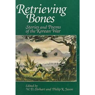 Retrieving Bones - by  W D Ehrhart (Paperback)