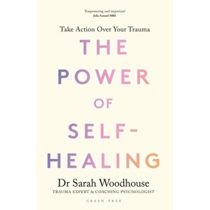The Power of Self-Healing - by  Sarah Woodhouse (Hardcover) - 1 of 1