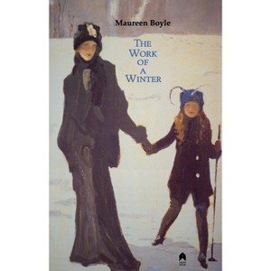The Work of a Winter - 2nd Edition by  Maureen Boyle (Paperback) - 1 of 1
