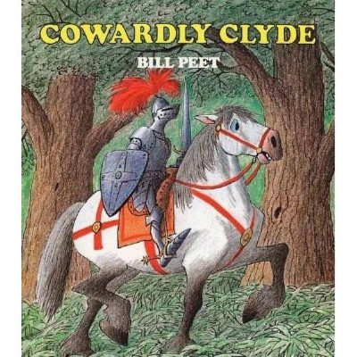 Cowardly Clyde - by  Bill Peet (Paperback)