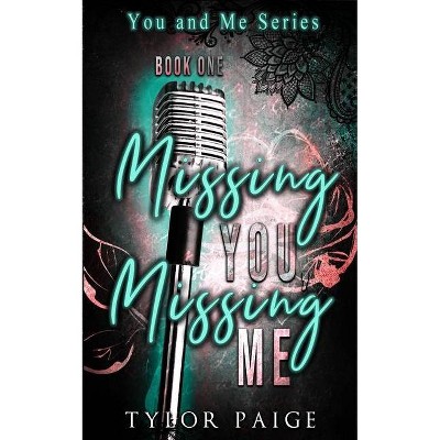 Missing You, Missing Me - by  Tylor Paige Kovac (Paperback)