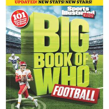 Big Book of Who Football - (Sports Illustrated Kids Big Books) by  Sports Illustrated Kids (Hardcover)