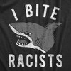 Mens I Bite Racists T Shirt Funny Shark Attack Anti Racist Tee For Guys - Crazy Dog Men's T Shirt - 2 of 4