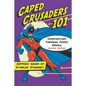 Caped Crusaders 101 - 2nd Edition by  Jeffrey Kahan & Stanley Stewart (Paperback) - 1 of 1