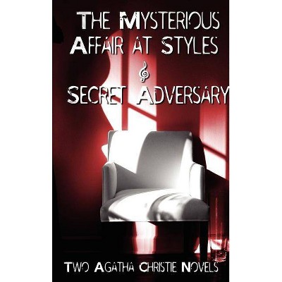 Agatha Christie - Early Novels, the Mysterious Affair at Styles and Secret Adversary - (Hardcover)