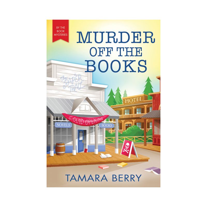 Murder Off the Books - (By the Book Mysteries) by  Tamara Berry (Paperback), 1 of 2