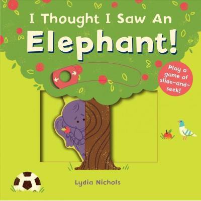 I Thought I Saw an Elephant! - by  Templar Books (Board Book)