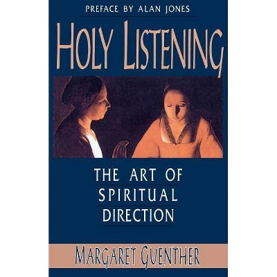 Holy Listening - by  Margaret Guenther (Paperback)