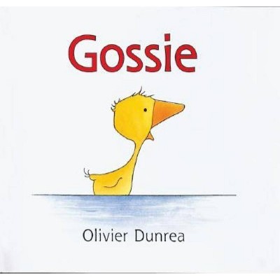 Gossie - (Gossie & Friends) by  Olivier Dunrea (Hardcover)