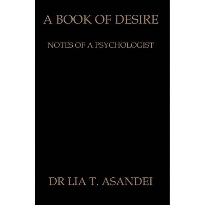A Book of Desire - by  Lia T Asandei (Hardcover)