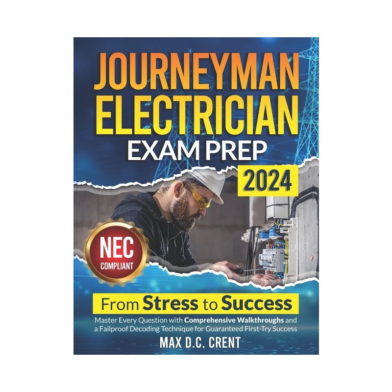 Journeyman Electrician Exam Prep - by  Max D C Crent (Paperback), 1 of 2