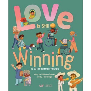 Love Is Still Winning / El Amor Siempre Triunfa - by  Fabienne Doucet (Hardcover) - 1 of 1