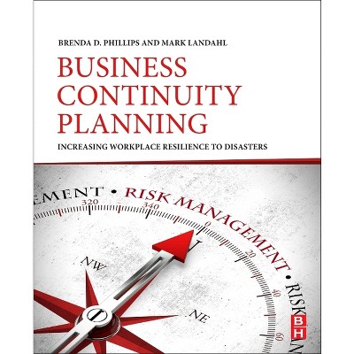 Business Continuity Planning - by  Brenda D Phillips & Mark Landahl (Paperback)