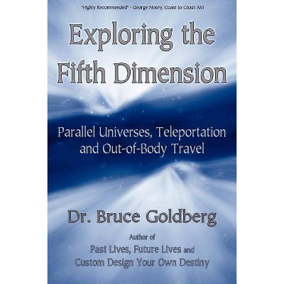 Exploring the Fifth Dimension - by  Bruce Goldberg (Paperback)